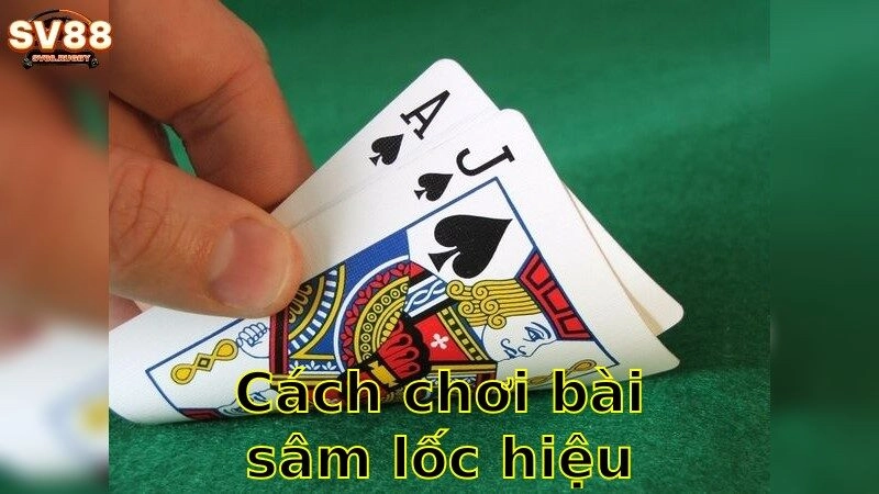 Cách Chơi Bài Sâm Lốc Hiệu Quả – Học Hỏi Từ Cao Thủ 2025