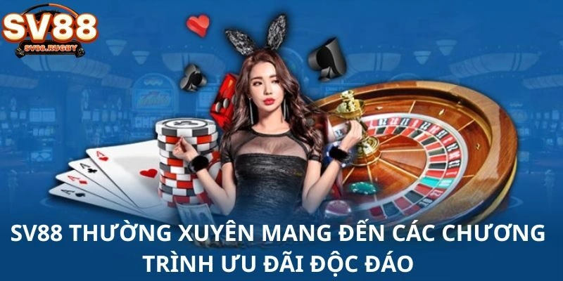SV88 thường xuyên mang đến các chương trình ưu đãi độc đáo